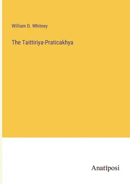 The Taittiriya-Praticakhya - Paperback