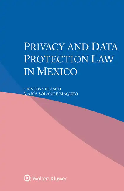 Privacy and Data Protection Law in Mexico - Paperback