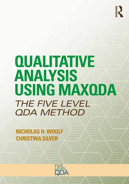 Qualitative Analysis Using Maxqda: The Five-Level Qda(tm) Method - Paperback