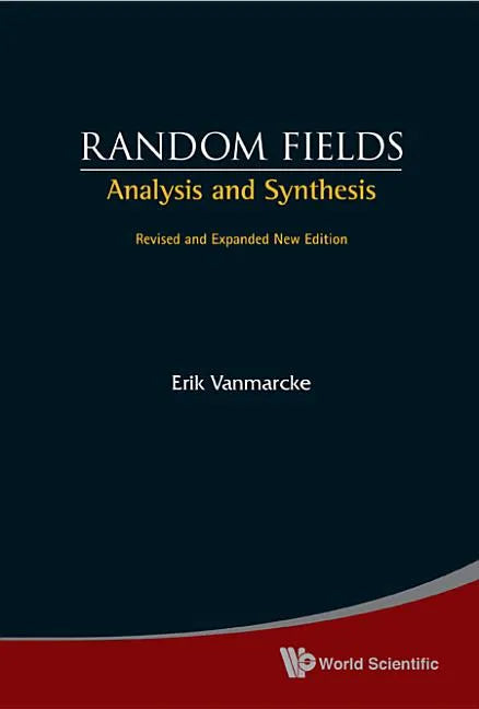 Random Fields: Analysis and Synthesis (Revised and Expanded New Edition) - Hardcover