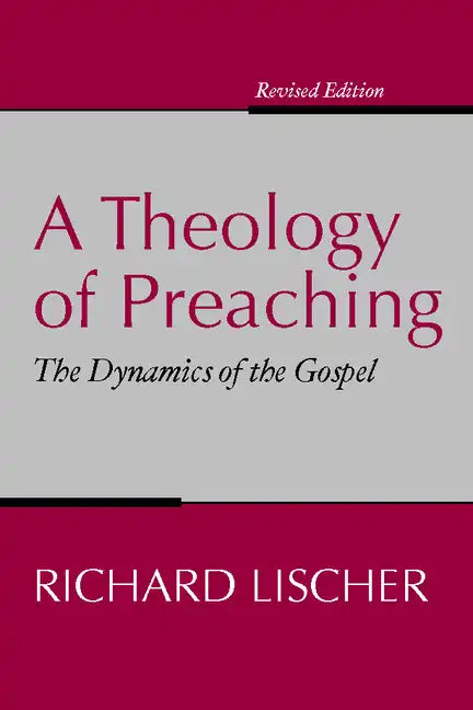A Theology of Preaching - Paperback