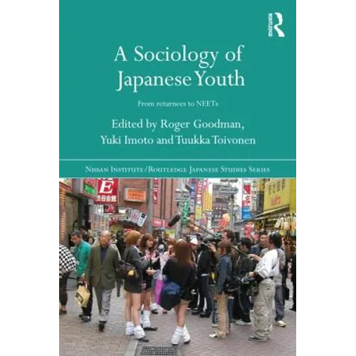 A Sociology of Japanese Youth: From Returnees to NEETs - Paperback