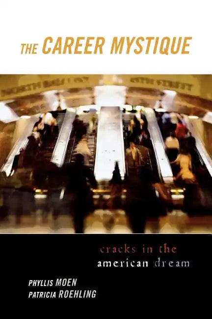 The Career Mystique: Cracks in the American Dream - Paperback
