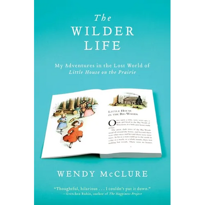 The Wilder Life: My Adventures in the Lost World of Little House on the Prairie - Paperback