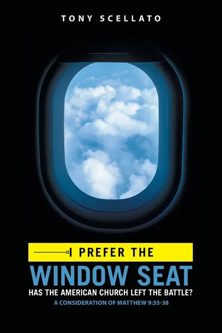 I Prefer the Window Seat: Has the American Church Left the Battle? - Paperback