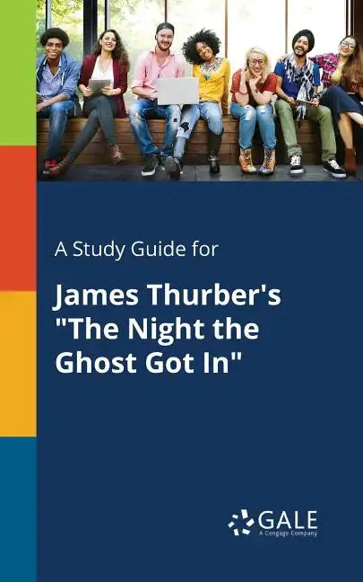 A Study Guide for James Thurber's "The Night the Ghost Got In" - Paperback