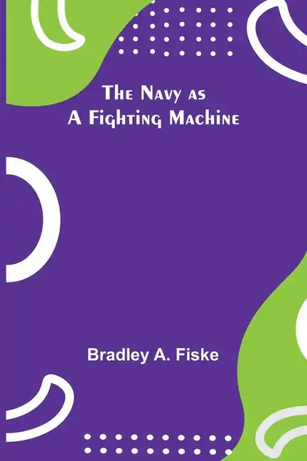 The Navy as a Fighting Machine - Paperback