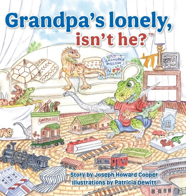 Grandpa's Lonely, Isn't He? - Hardcover