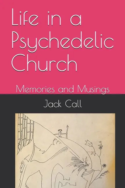 Life in a Psychedelic Church: Memories and Musings - Paperback