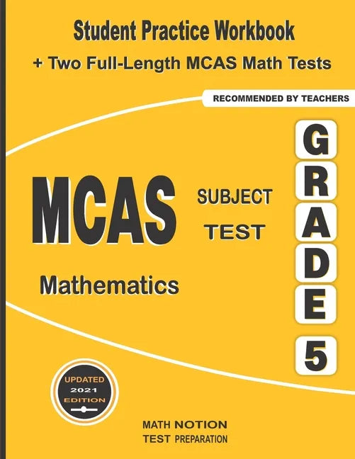 MCAS Subject Test Mathematics Grade 5: Student Practice Workbook + Two Full-Length MCAS Math Tests - Paperback