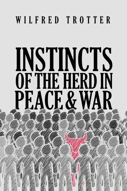 Instincts of the Herd in Peace and War - Paperback