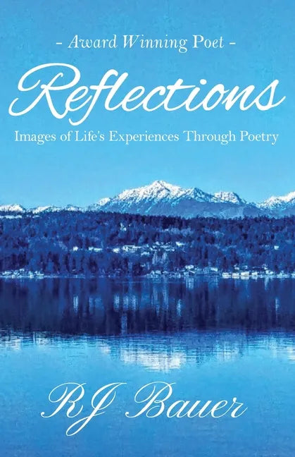 Reflections: Images of Life's Experiences Through Poetry - Paperback
