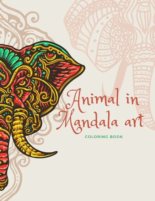 Animal in Mandala art: COLORING BOOK 8.5"×11" 40 Pages .. 20 for Practice - Paperback