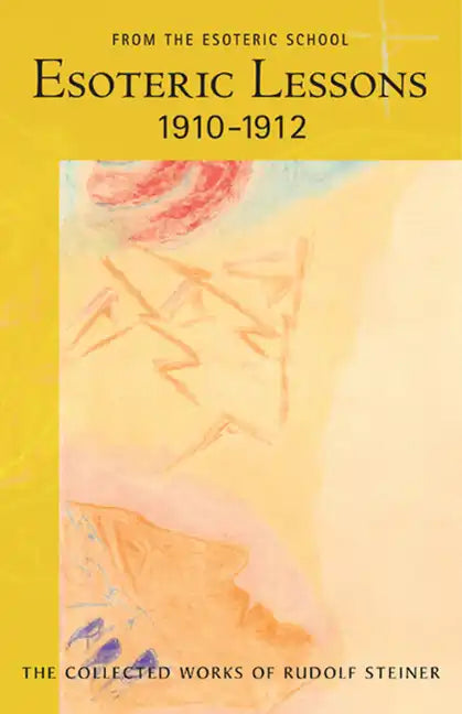 Esoteric Lessons 1910-1912: From the Esoteric School 2 (Cw 266/2) - Paperback