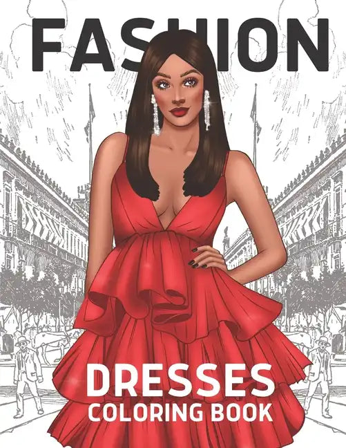 Fashion Coloring Book For Dresses: Vogue Fashion For Women - Paperback