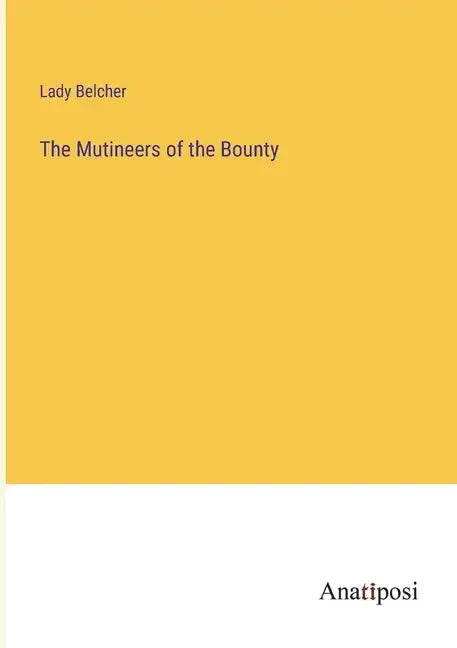 The Mutineers of the Bounty - Paperback