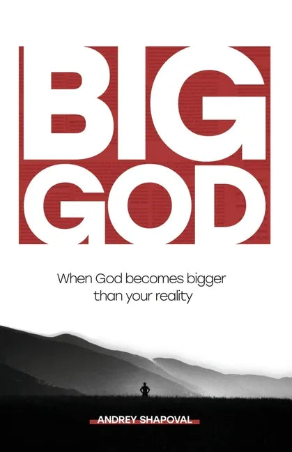 Big God: When God becomes bigger than your reality - Paperback
