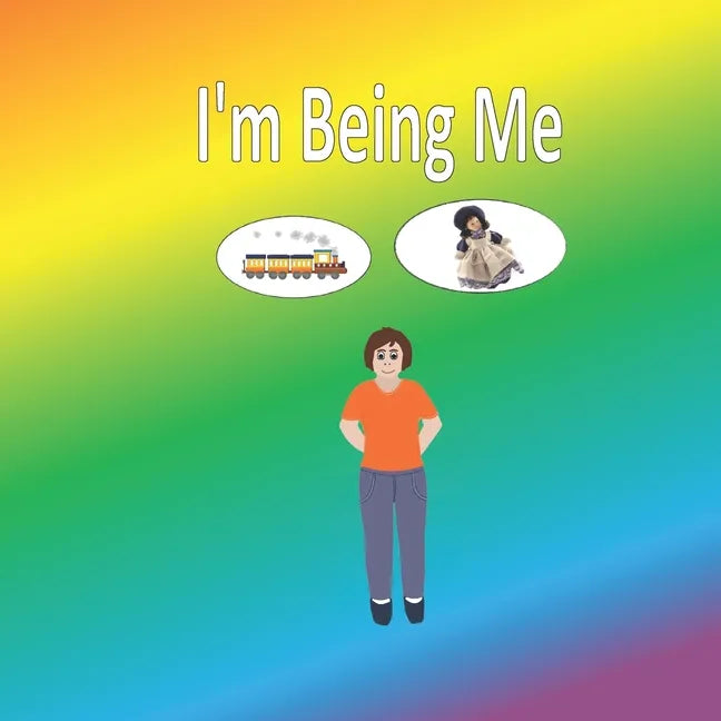 I'm being Me: Softback book for primary age children to read with an adult or read themselves. Children learn about being themselves - Paperback