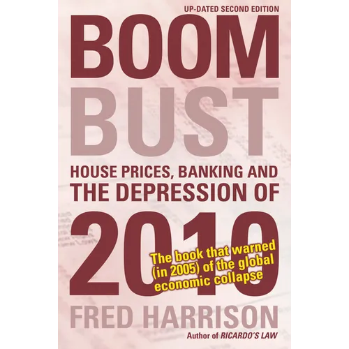 Boom Bust: House Prices, Banking and the Depression of 2010 - Paperback