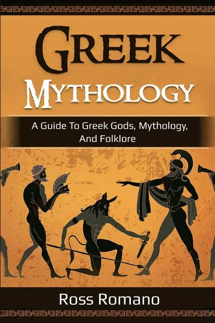 Greek Mythology: A Guide to Greek Gods, Mythology, and Folklore - Paperback