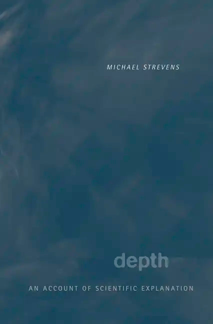 Depth: An Account of Scientific Explanation - Paperback