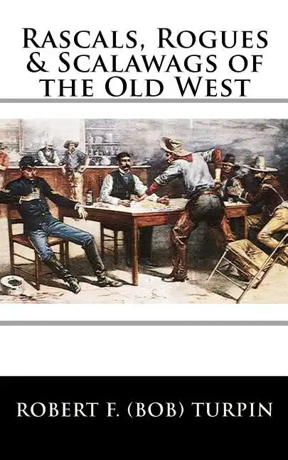 Rascals, Rogues & Scalawags of the Old West - Paperback