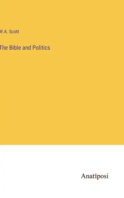 The Bible and Politics - Hardcover