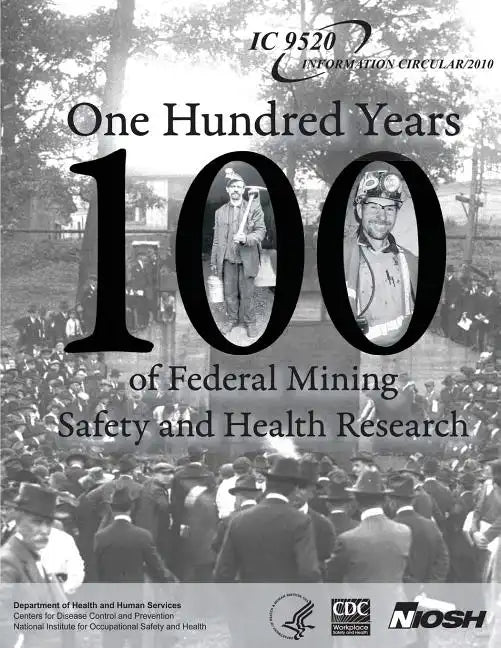 One Hundred Years of Federal Mining Safety and Health Research - Paperback