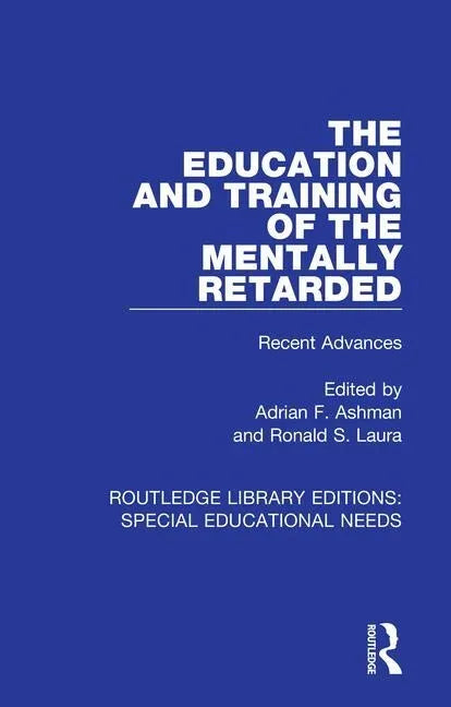 The Education and Training of the Mentally Retarded: Recent Advances - Paperback