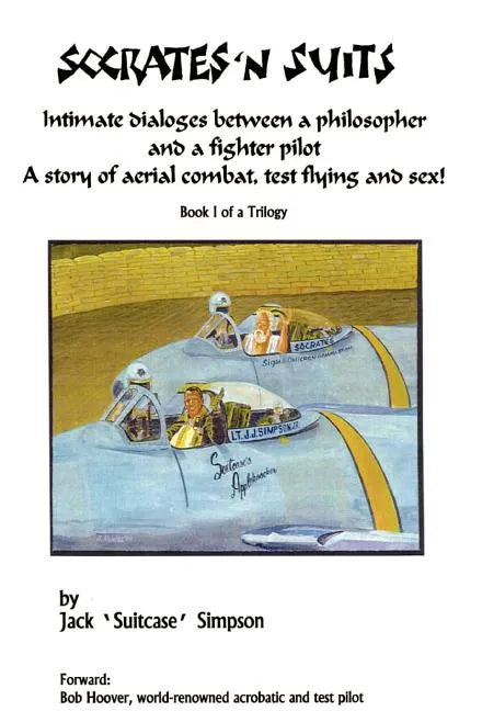 Socrates and Suits: Dialogue Between a Philosopher and a Fighter Pilot - Hardcover
