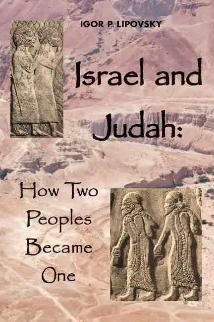 Israel and Judah: How Two Peoples Became One - Paperback