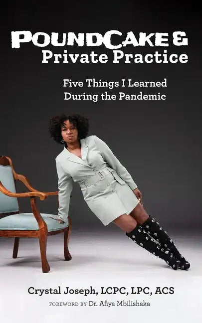 PoundCake & Private Practice: 5 Things I Learned During The Pandemic - Paperback