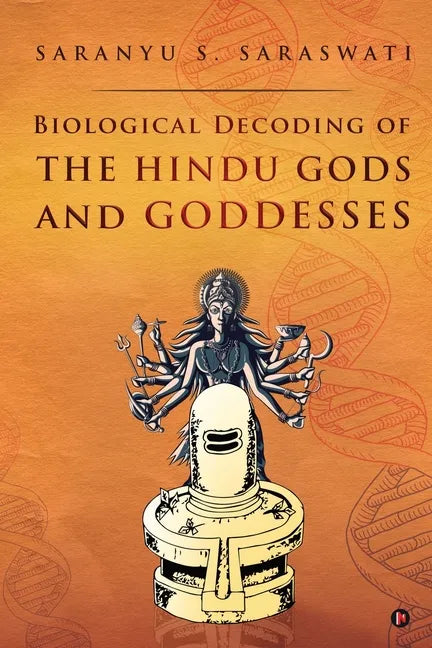 Biological Decoding of the Hindu Gods and Goddesses - Paperback