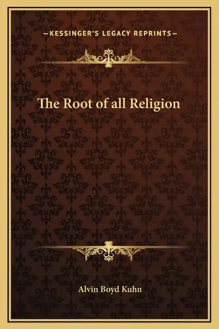 The Root of All Religion - Hardcover