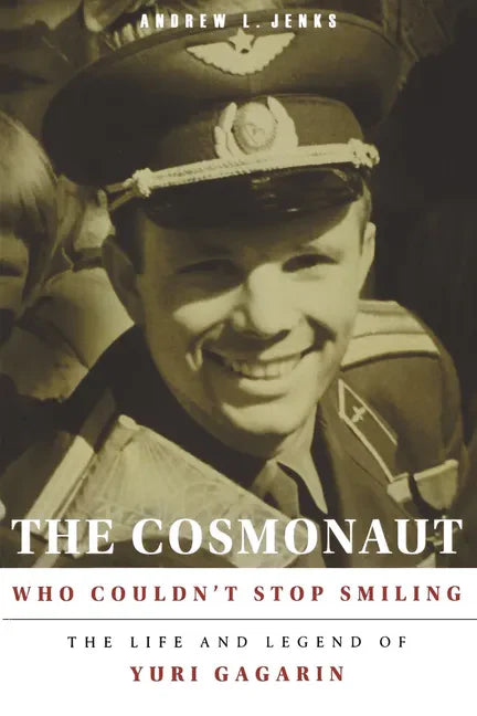 The Cosmonaut Who Couldn't Stop Smiling - Paperback