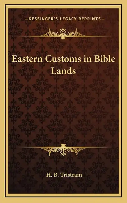 Eastern Customs in Bible Lands - Hardcover