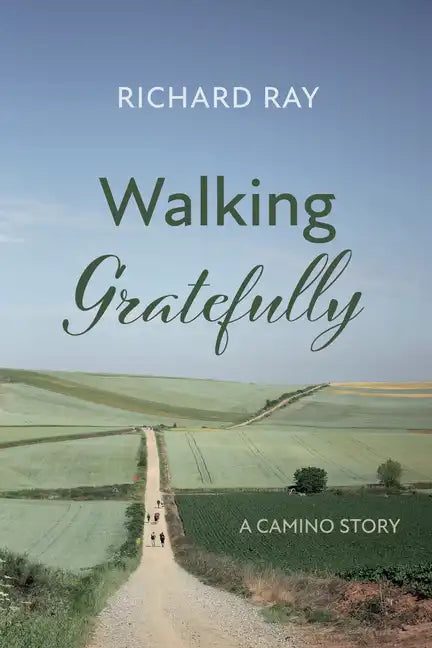 Walking Gratefully: A Camino Story - Paperback