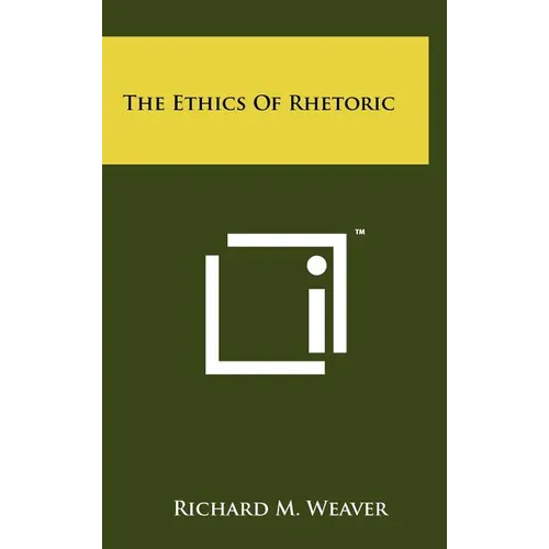 The Ethics Of Rhetoric - Hardcover