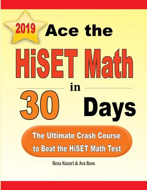 Ace the HiSET Math in 30 Days: The Ultimate Crash Course to Beat the HiSET Math Test - Paperback