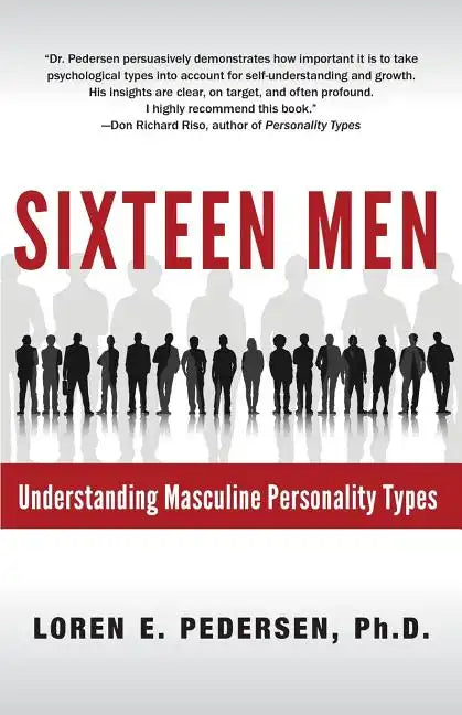 Sixteen Men: Understanding Masculine Personality Types - Paperback
