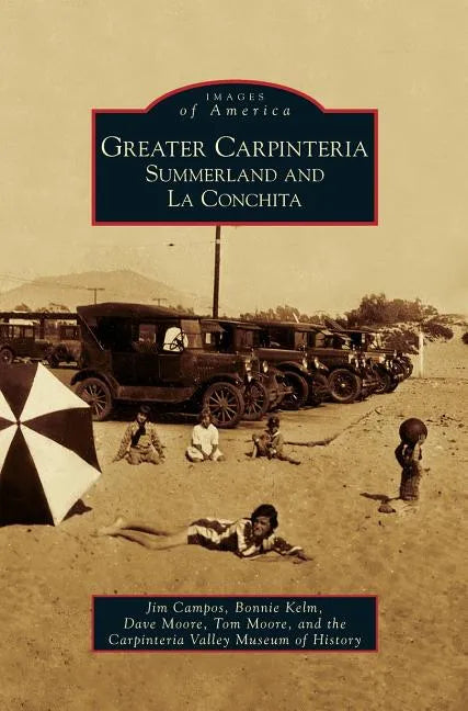 Greater Carpinteria: Summerland and La Conchita - Hardcover