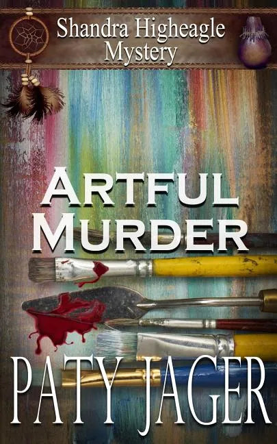 Artful Murder: Shandra Higheagle Mystery - Paperback