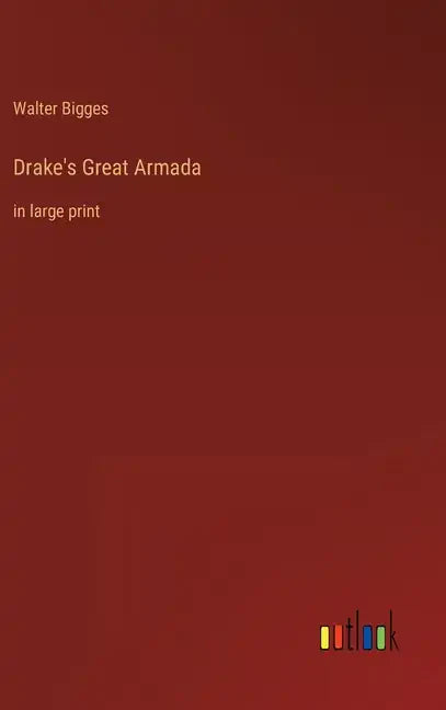 Drake's Great Armada: in large print - Hardcover