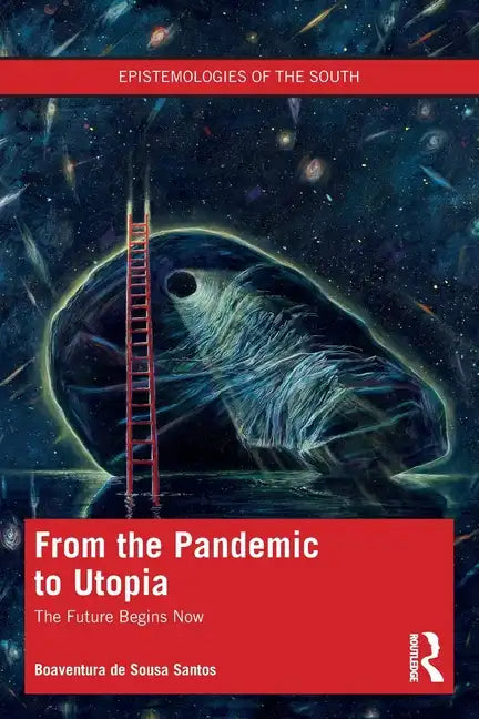 From the Pandemic to Utopia: The Future Begins Now - Paperback