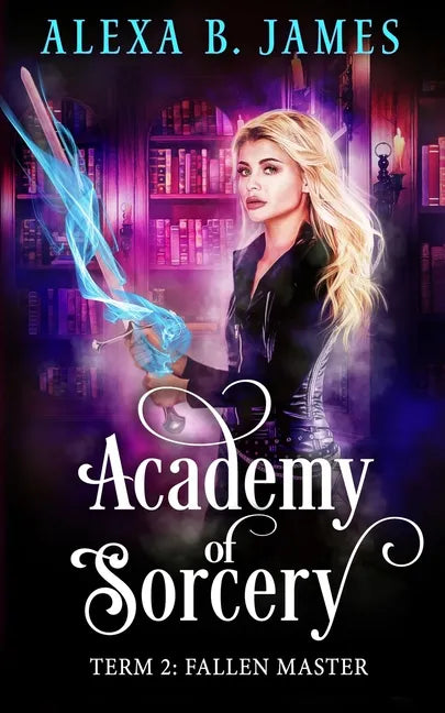 Academy of Sorcery: Term 2: Fallen Master - Paperback