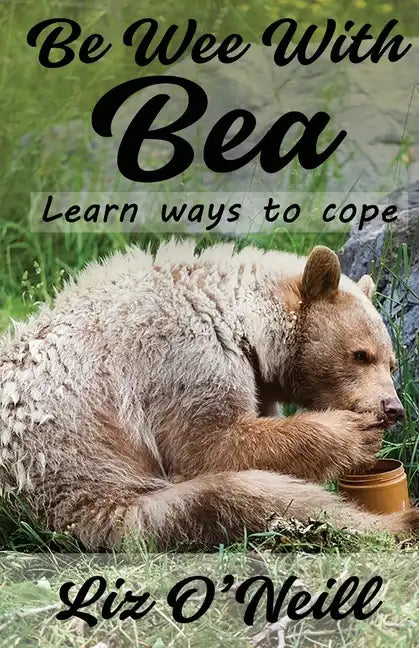 Be Wee With Bea: Learn Ways To Cope - Paperback