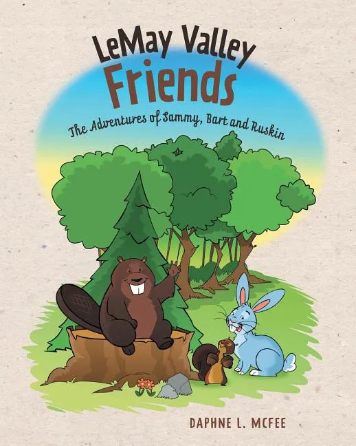 LeMay Valley Friends: The Adventures of Sammy, Bart and Ruskin - Paperback