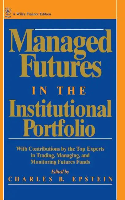Managed Futures in the Institutional Portfolio - Hardcover