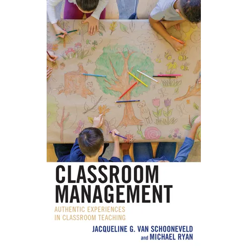 Classroom Management: Authentic Experiences in Classroom Teaching - Hardcover
