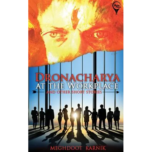 "DRONACHARYA At The Workplace And Other Short Stories " - Paperback
